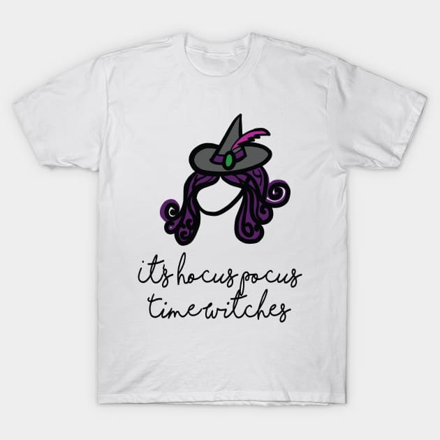 It's Hocus Pocus Time Witches T-Shirt by pagingtom